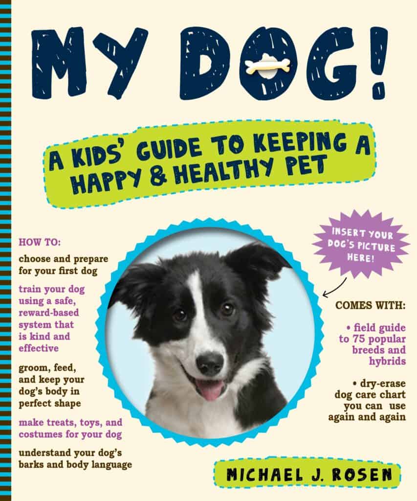 My Dog! A Kid’s Guide to Keeping a Happy and Healthy Pet